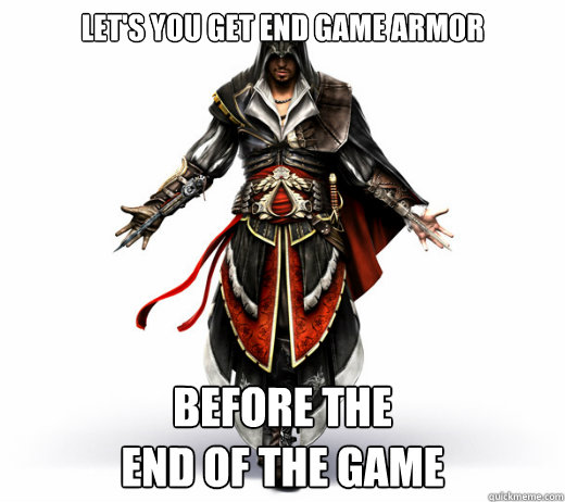 Let's you get end game armor Before the 
end of the game - Let's you get end game armor Before the 
end of the game  Good Guy AC2