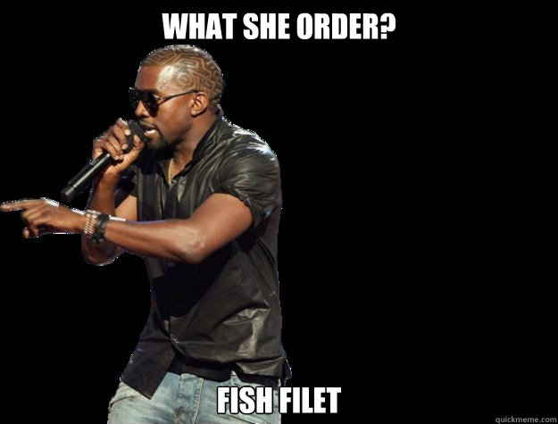 what she order? fish filet  Kanye West Christmas