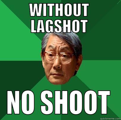 WITHOUT LAGSHOT NO SHOOT High Expectations Asian Father