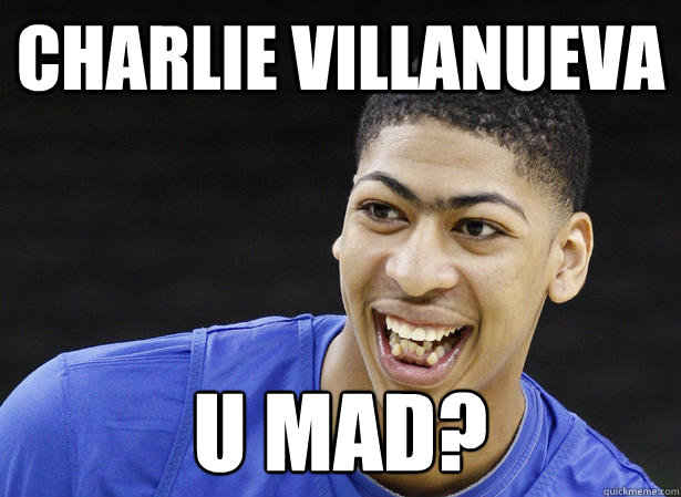CHARLIE VILLANUEVA U MAD?  anthony davis teeth