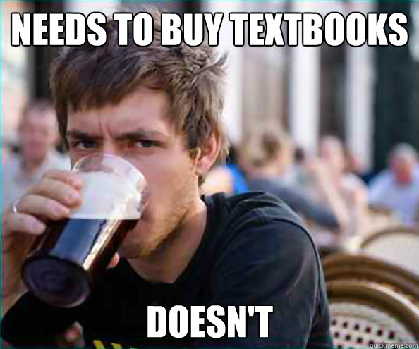 Needs to buy textbooks Doesn't  College Senior