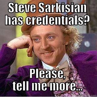 STEVE SARKISIAN HAS CREDENTIALS? PLEASE, TELL ME MORE... Condescending Wonka