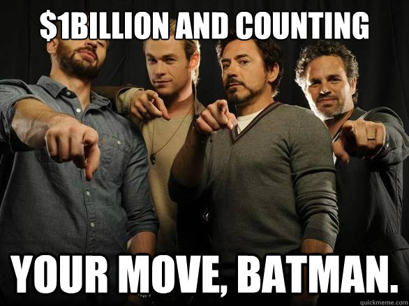 $1BILLION and counting Your move, Batman.  