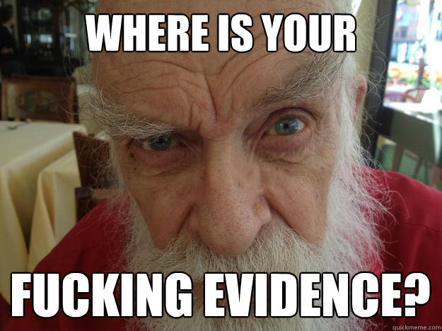 Where is your FUCKING EVIDENCE?  James Randi Skeptical Brow
