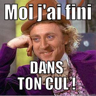  MOI J'AI FINI  DANS TON CUL ! Condescending Wonka