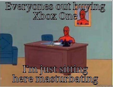 EVERYONES OUT BUYING XBOX ONE I'M JUST SITTING HERE MASTURBATING Spiderman Desk