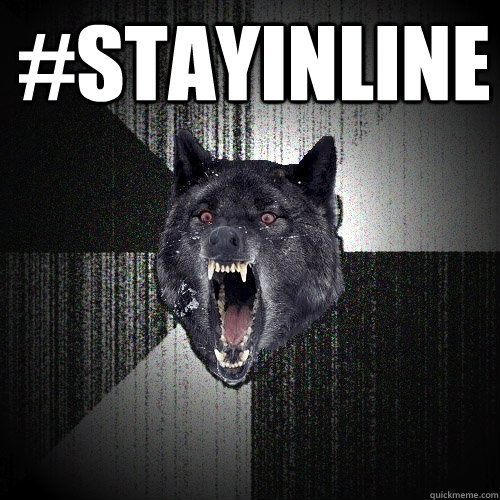 #STAYINLINE   Insanity Wolf