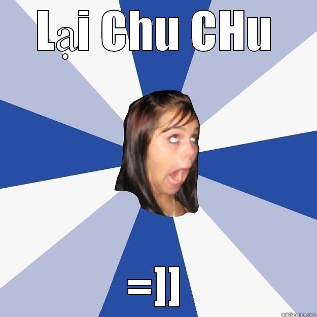 LẠI CHU CHU =]] Annoying Facebook Girl