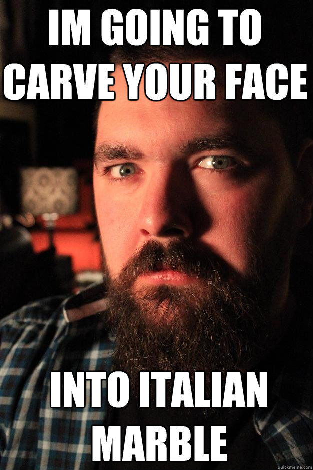 Im going to carve your FACE INTO ITALIAN MARBLE   Dating Site Murderer