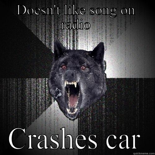 DOESN'T LIKE SONG ON RADIO CRASHES CAR Insanity Wolf