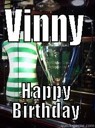 VINNY HAPPY BIRTHDAY Misc