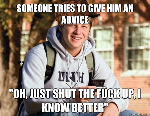 Someone tries to give him an advice 