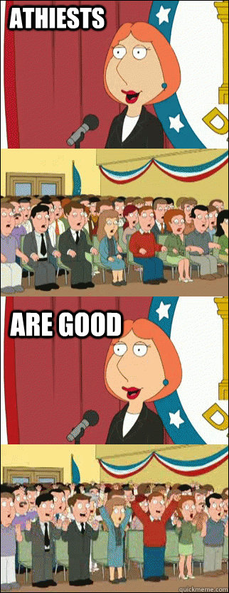    Athiests Are Good  Mayor Lois