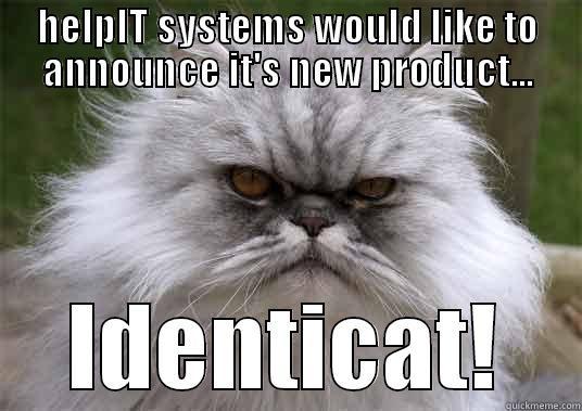 HELPIT SYSTEMS WOULD LIKE TO ANNOUNCE IT'S NEW PRODUCT... IDENTICAT! Misc