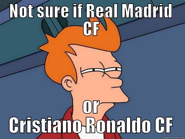 NOT SURE IF REAL MADRID CF OR CRISTIANO RONALDO CF Futurama Fry