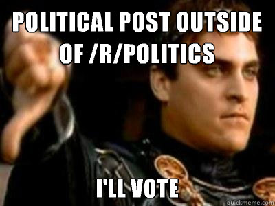 Political post outside of /r/politics I'll vote  Downvoting Roman