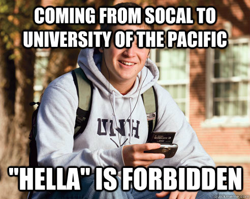 Coming from SoCal to University of the Pacific 
