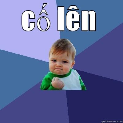 CỐ LÊN  Success Kid