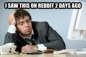 I saw this on reddit 2 days ago   typical redditor