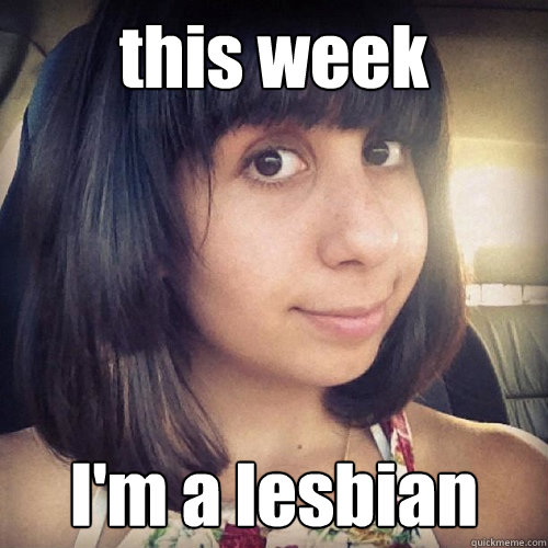 this week I'm a lesbian - this week I'm a lesbian  college feminist