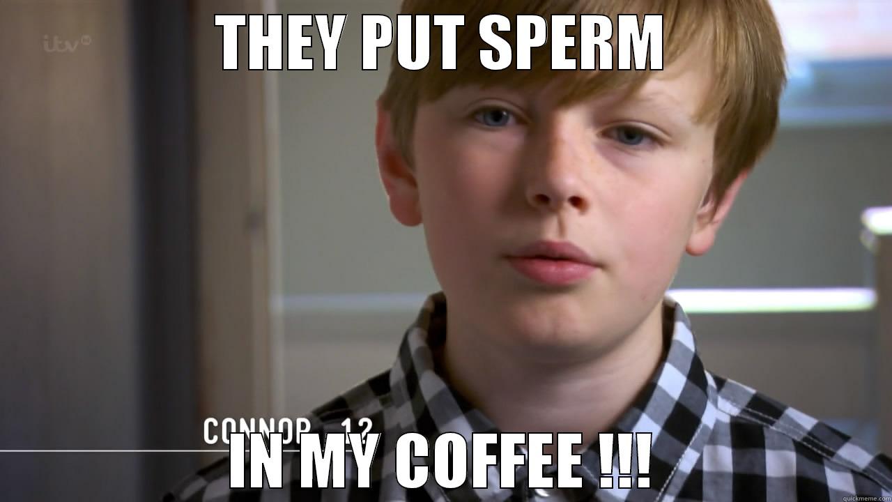 THEY PUT SPERM IN MY COFFEE !!! Misc