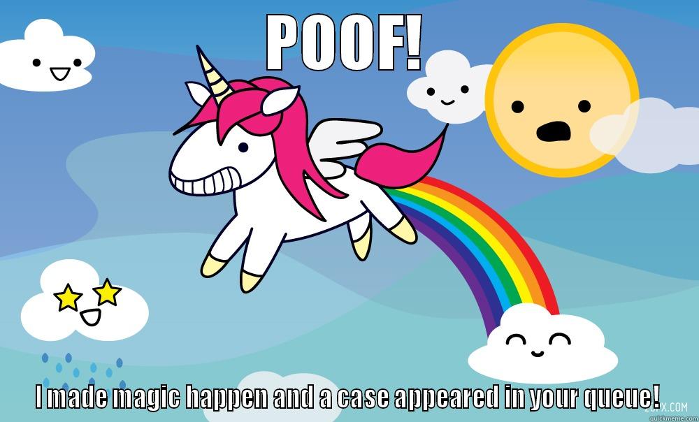 Unicorn Poo - POOF! I MADE MAGIC HAPPEN AND A CASE APPEARED IN YOUR QUEUE! Misc