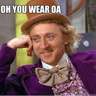 Oh you wear Oakland Raider Gear?  Condescending Wonka