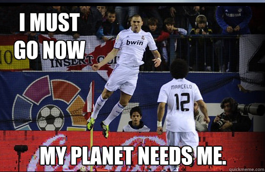 I must 
go now my planet needs me. - I must 
go now my planet needs me.  Misc