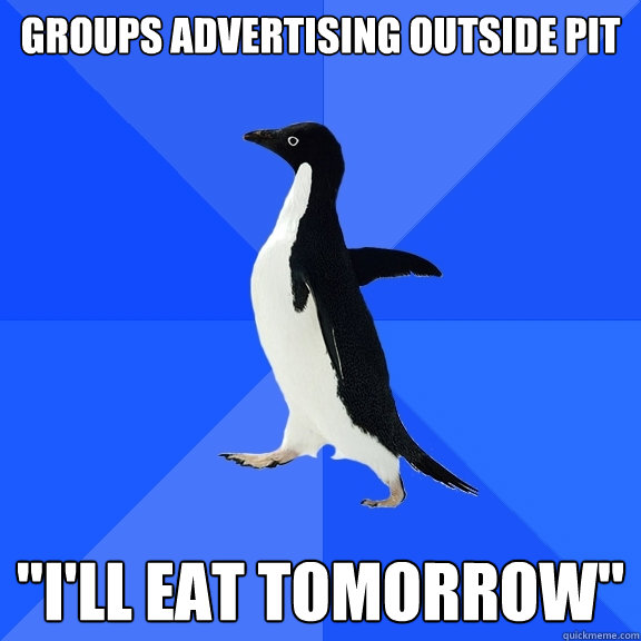 groups advertising outside pit 