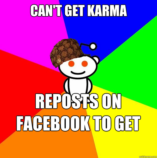 Can't get karma Reposts on facebook to get likes.  Scumbag Redditor
