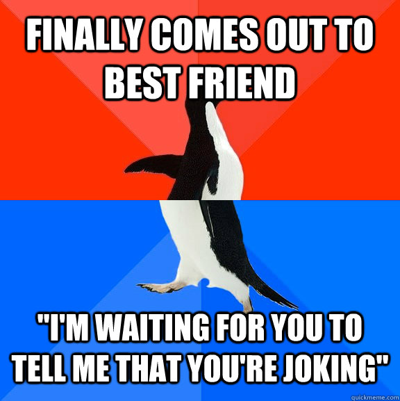 finally comes out to best friend 