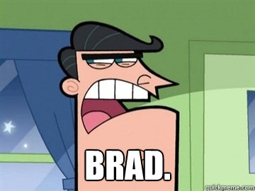 Brad.   Dinkleberg