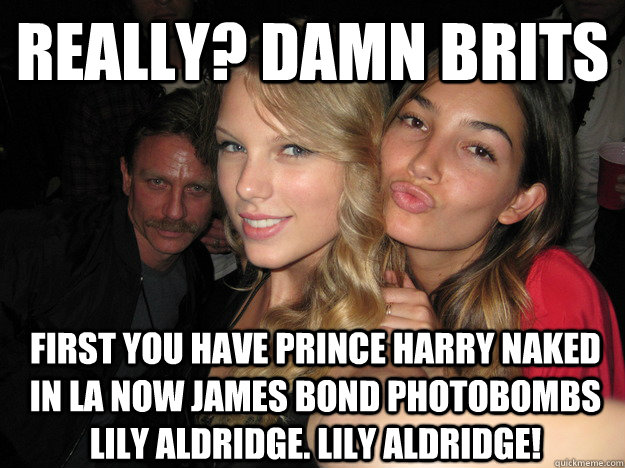 REALLY? DAMN BRITS FIRST YOU HAVE PRINCE HARRY NAKED IN LA NOW JAMES BOND PHOTOBOMBS LILY ALDRIDGE. LILY ALDRIDGE!  photobomb