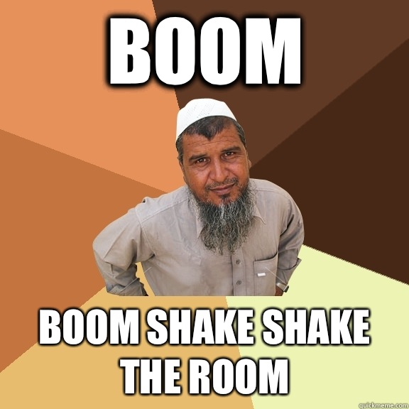Boom Boom shake shake the room  Ordinary Muslim Man