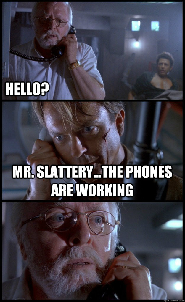 Hello? Mr. Slattery...the phones are working - Hello? Mr. Slattery...the phones are working  Jurassic Park Phone Call