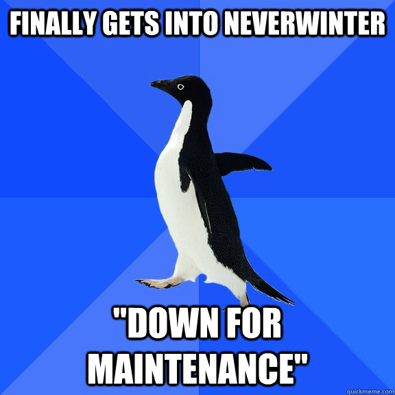 Finally gets into Neverwinter 