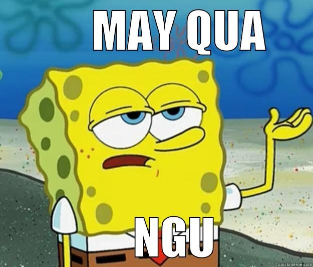    CHUI NGU -       MAY QUA      NGU Tough Spongebob