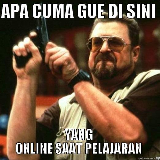 APA CUMA GUE DI SINI  YANG ONLINE SAAT PELAJARAN Misc