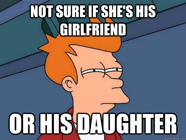 not sure if she's his girlfriend or his daughter - not sure if she's his girlfriend or his daughter  Futurama Fry