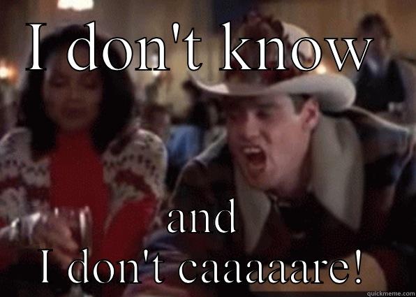 Jim Carrey doesn't care - I DON'T KNOW AND I DON'T CAAAAARE! Misc