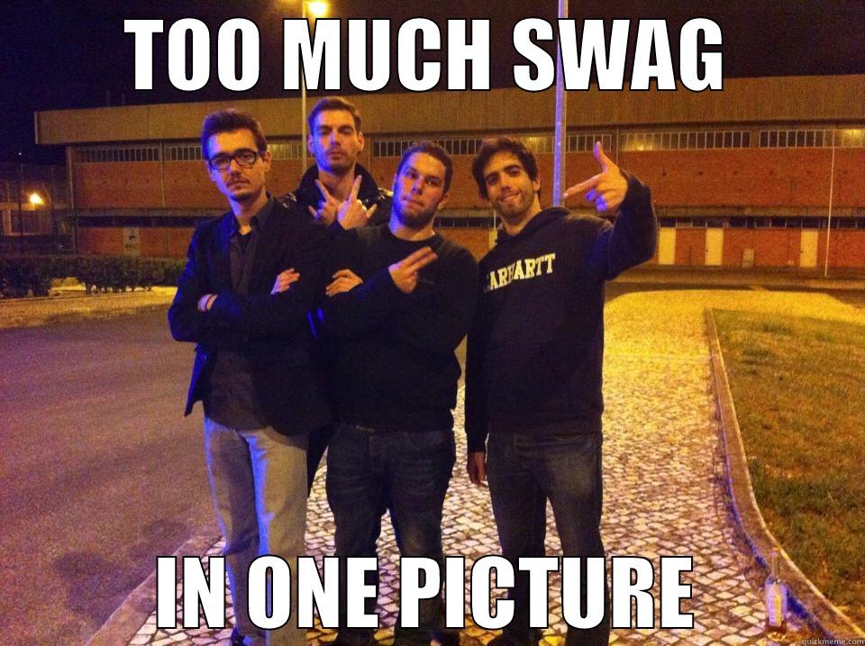 TOO MUCH SWAG IN ONE PICTURE Misc