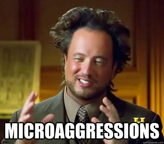  Microaggressions  Ancient Aliens