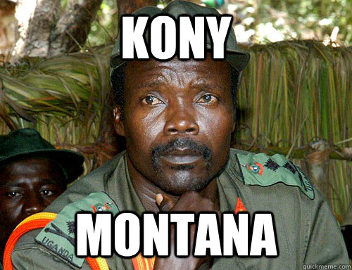 KONY  Montana   Kony