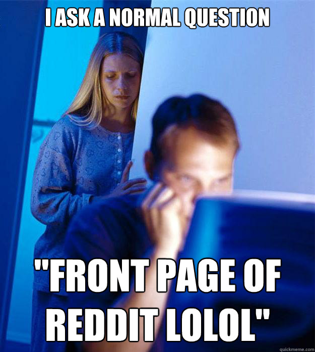 I ask a normal question 