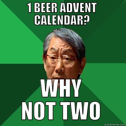 1 BEER ADVENT CALENDAR? WHY NOT TWO High Expectations Asian Father