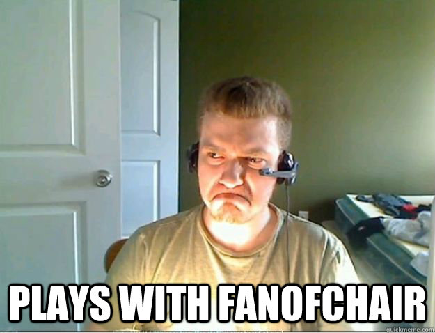  Plays with FanOfChair  AngryTestie