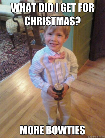 What Did i get for christmas? more bowties  Fraternity 4 year-old