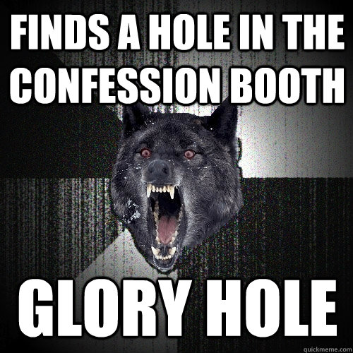 Finds a hole in the confession booth glory hole  Insanity Wolf