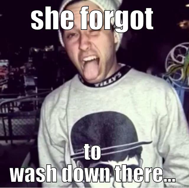 SHE FORGOT TO WASH DOWN THERE... Misc