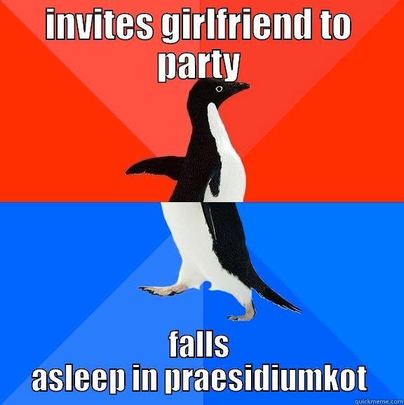INVITES GIRLFRIEND TO PARTY FALLS ASLEEP IN PRAESIDIUMKOT Socially Awesome Awkward Penguin